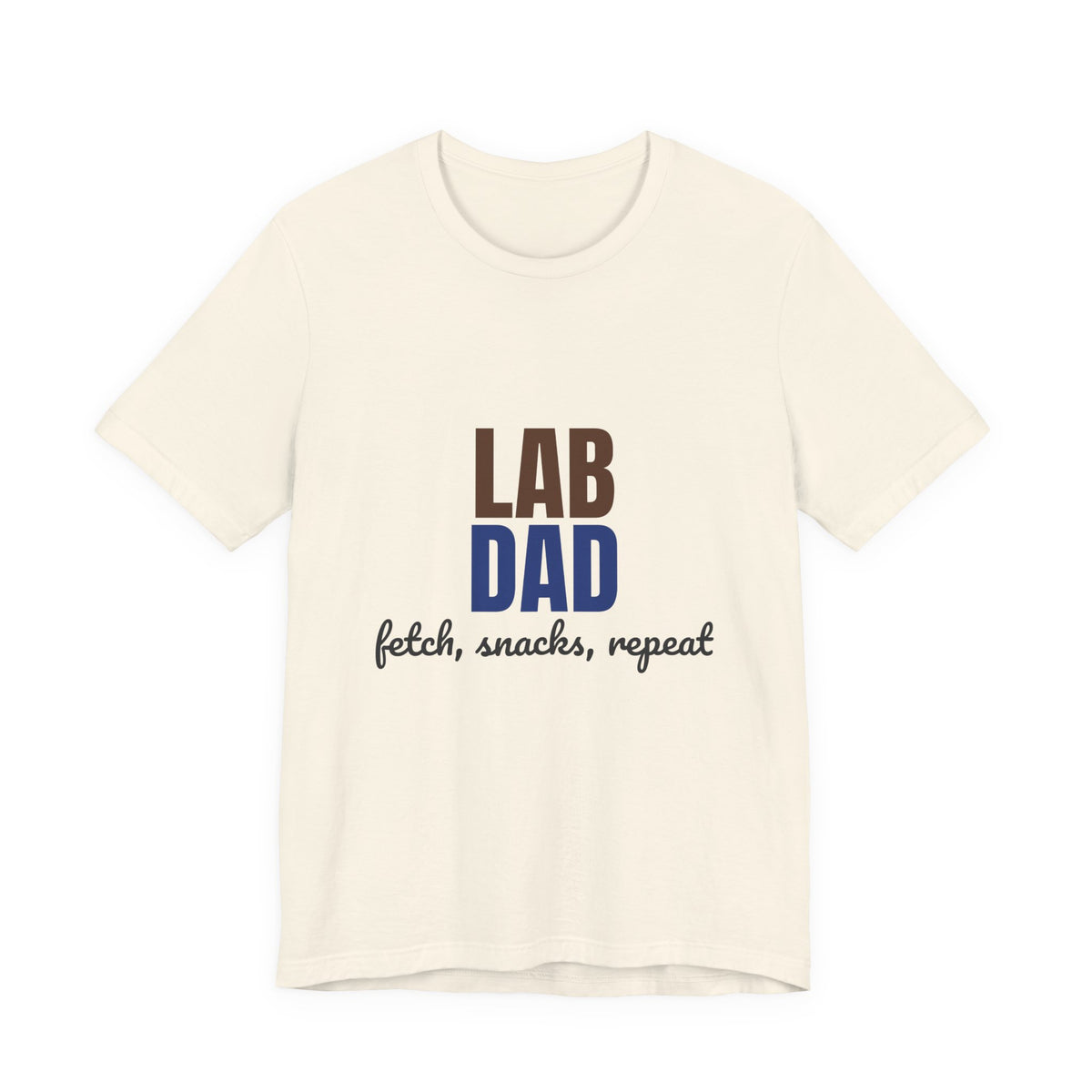 Lab Dad Fetch, Snacks, Repeat Shirt, Lab Dad T-Shirt, Lab Lover Gift