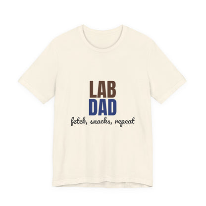 Lab Dad Fetch, Snacks, Repeat Shirt, Lab Dad T-Shirt, Lab Lover Gift