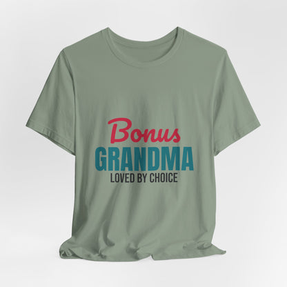 Bonus Grandma Loved by Choice Shirt, Bonus Grandma T-Shirt, Step Grandma Gift