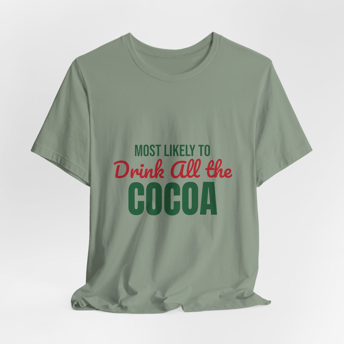 Most Likely to Drink All the Cocoa Shirt, Most Likely to Drink All the Cocoa T-Shirt, Family Christmas
