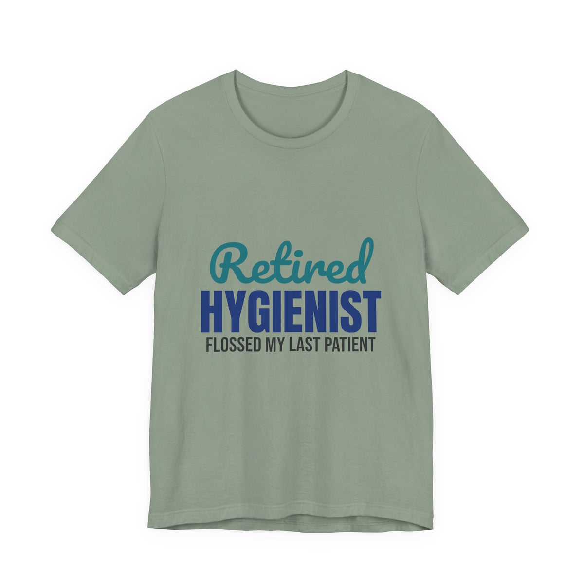 Retired Dental Hygienist Flossed My Last Patient Shirt, Dental Hygienist Retirement T-Shirt, Retired Dental Hygienist Gift