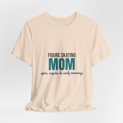 Figure Skating Mom Spins Sequins and Early Mornings Shirt, Figure Skating Mom T-Shirt, Skater Mom Gift