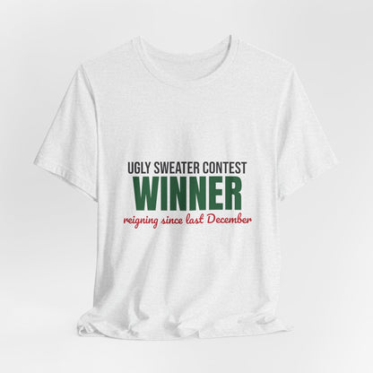 Ugly Sweater Contest Winner Shirt, Ugly Sweater Contest Winner Funny Christmas T-Shirt