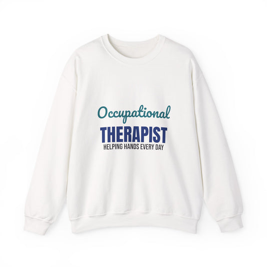 Occupational Therapist Helping Hands Every Day Sweatshirt