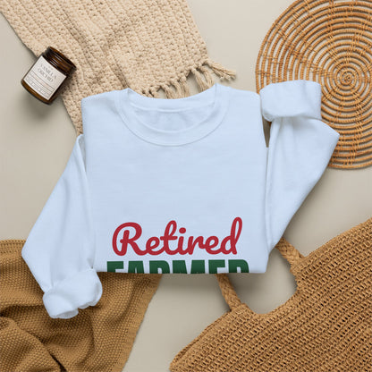 Retired Farmer Still Up at Dawn Sweatshirt, Farmer Retirement Crewneck Sweatshirt