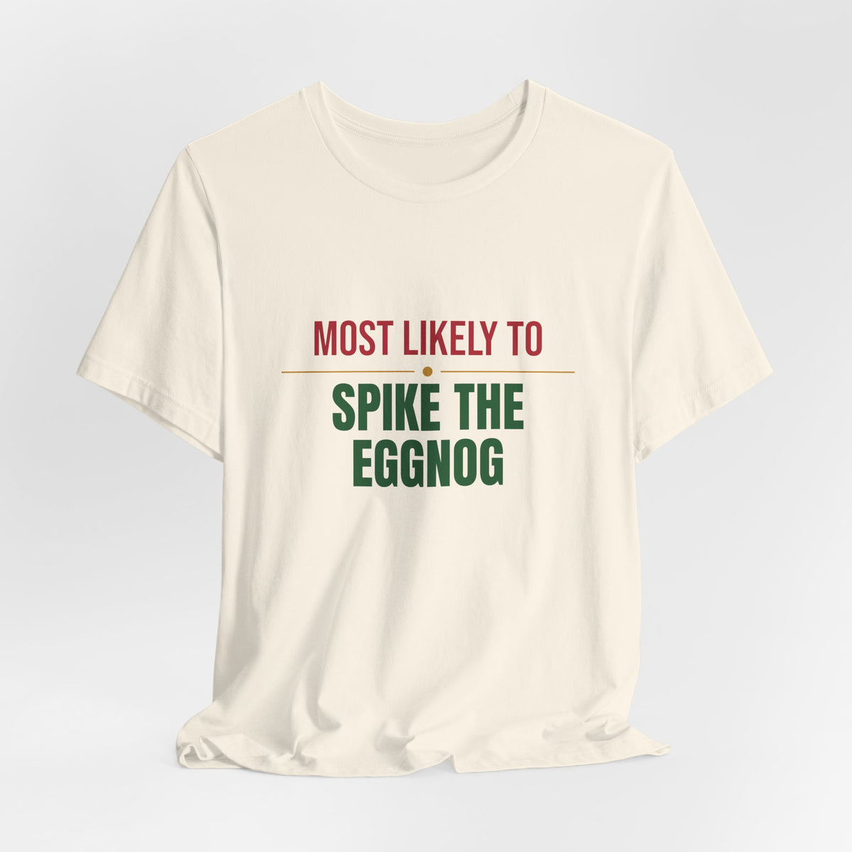 Most Likely To Spike The Eggnog Shirt, Matching Family Christmas T-Shirt, Funny Holiday Tee