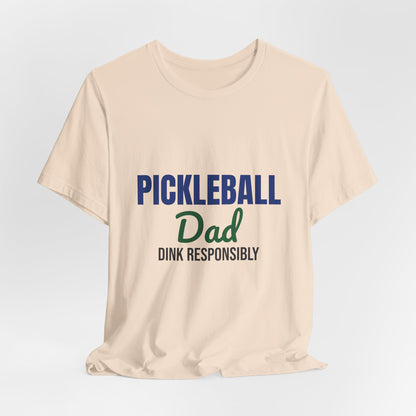 Pickleball Dad Dink Responsibly Shirt, Pickleball Dad T-Shirt, Pickleball Gift