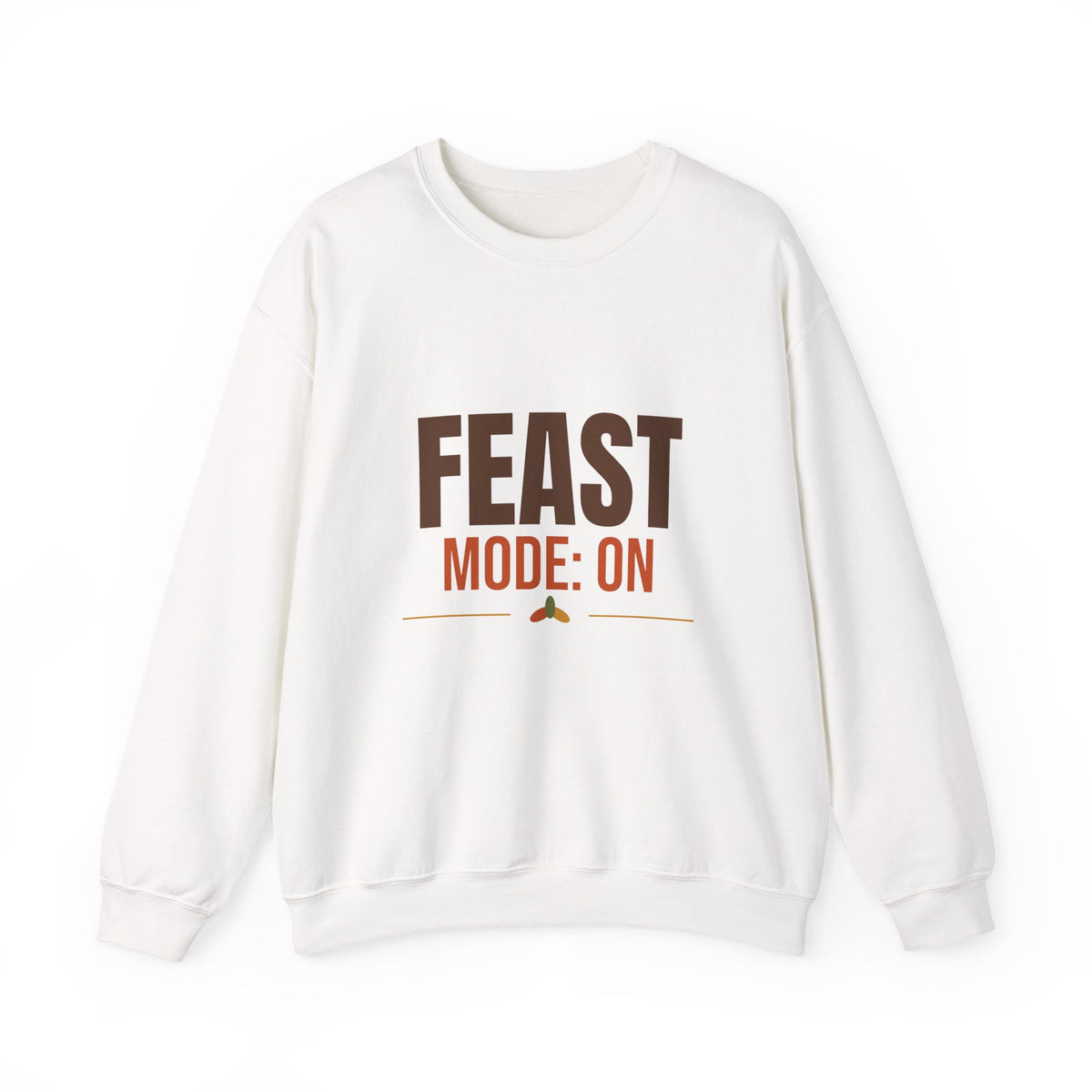 Feast Mode On Sweatshirt