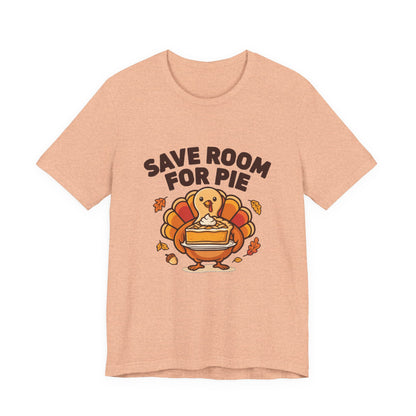 Save Room for Pie Thanksgiving Turkey Shirt, Save Room for Pie Thanksgiving T-Shirt