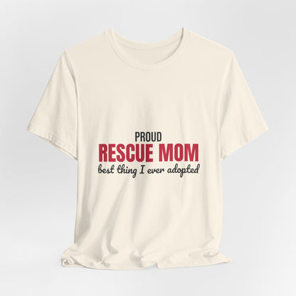 Rescue Mom Best Thing I Ever Adopted Shirt, Rescue Mom T-Shirt, Rescue Lover Gift