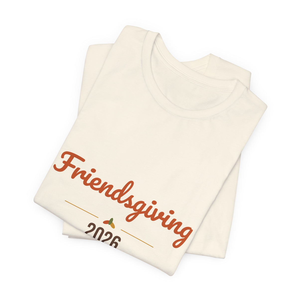 Friendsgiving 2026 Shirt, Thanksgiving T-Shirt, Matching Friends Fall Tee