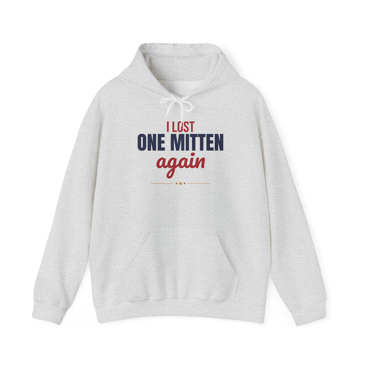 I Lost One Mitten Again Hoodie, Funny Winter Hoodie