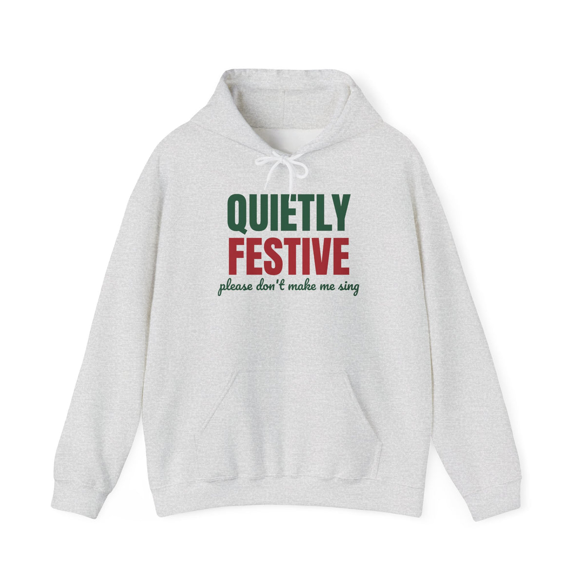 Quietly Festive Please Don't Make Me Sing Hoodie, Funny Christmas Hoodie