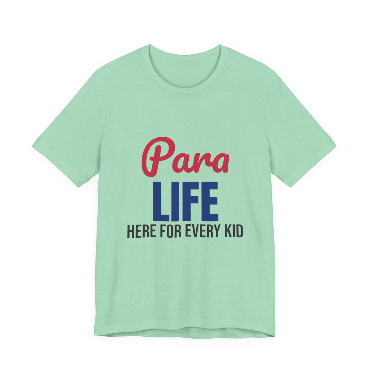 Para Life Here For Every Kid Shirt, Paraprofessional T-Shirt, Para Gift