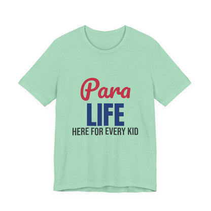 Para Life Here For Every Kid Shirt, Paraprofessional T-Shirt, Para Gift