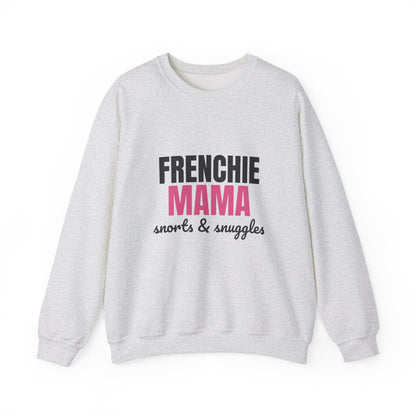 Frenchie Mama Snorts And Snuggles Sweatshirt, Frenchie Mama Crewneck Sweatshirt