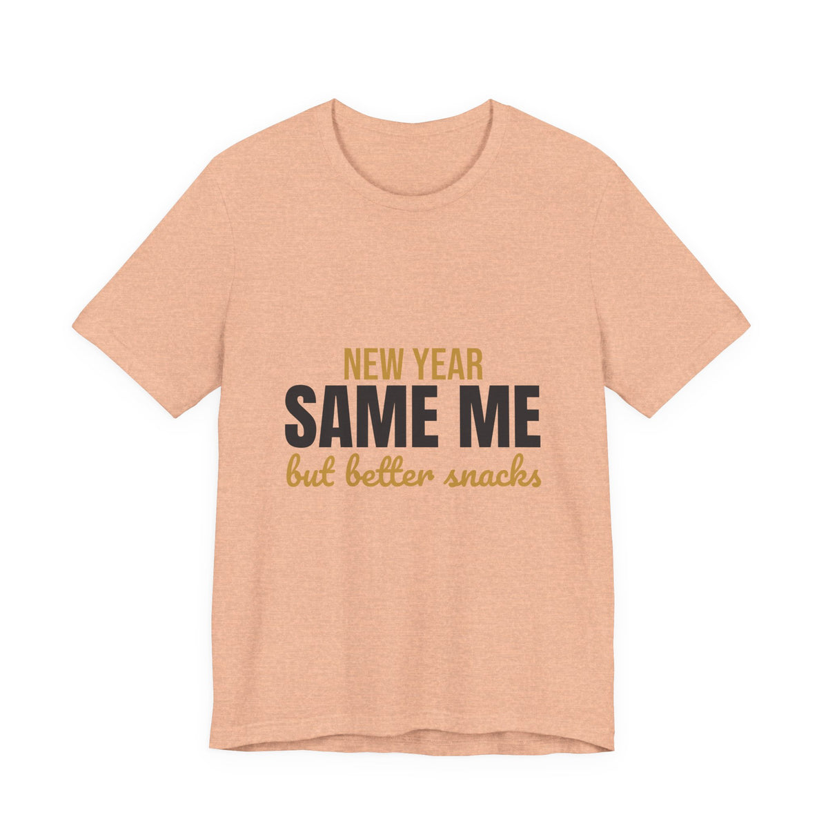 New Year Same Me But Better Snacks Shirt, Funny New Year T-Shirt, Funny New Year Gift