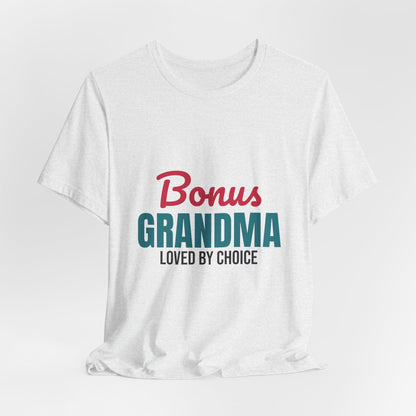 Bonus Grandma Loved by Choice Shirt, Bonus Grandma T-Shirt, Step Grandma Gift