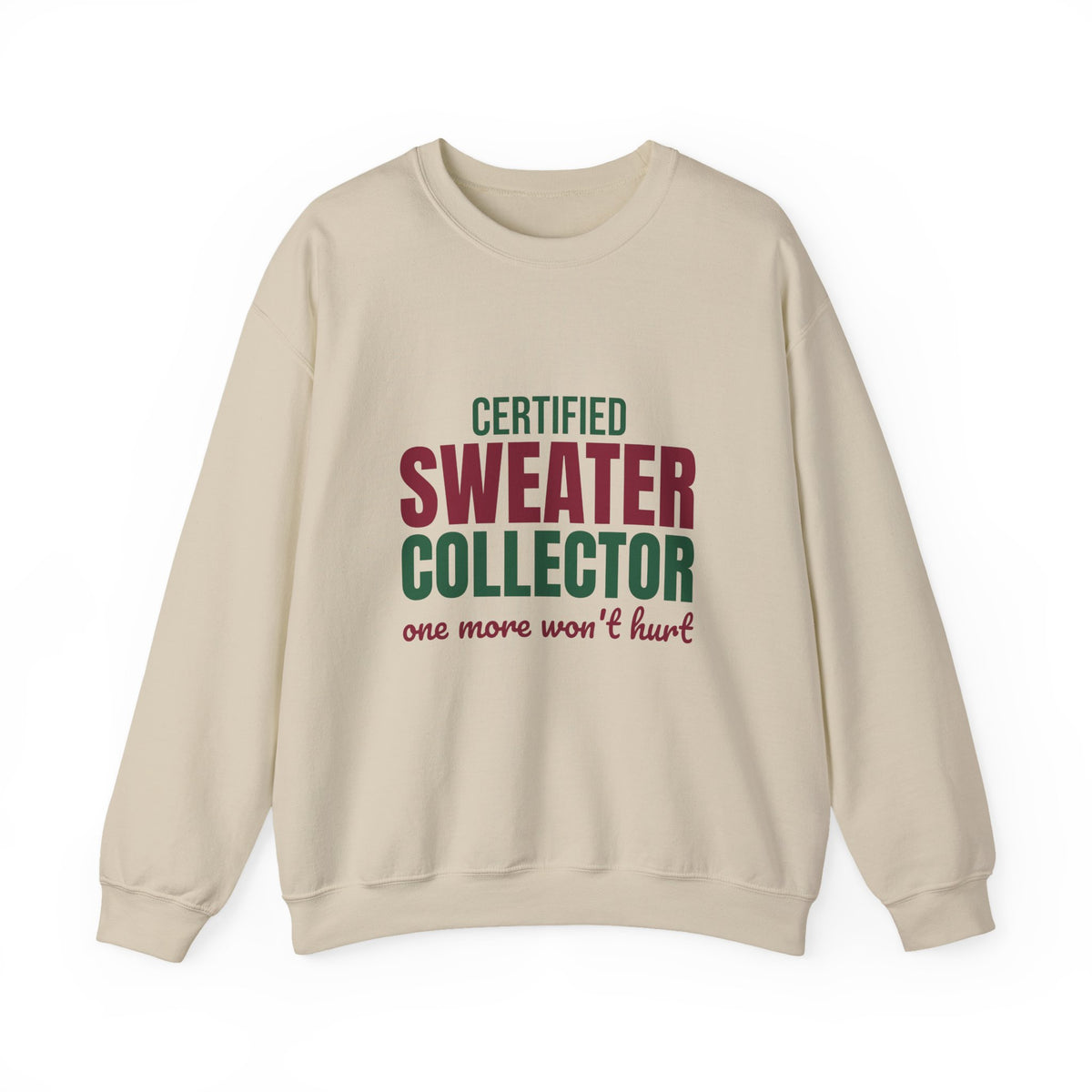 Certified Sweater Collector One More Won't Hurt Sweatshirt, Sweater Weather Crewneck Sweatshirt