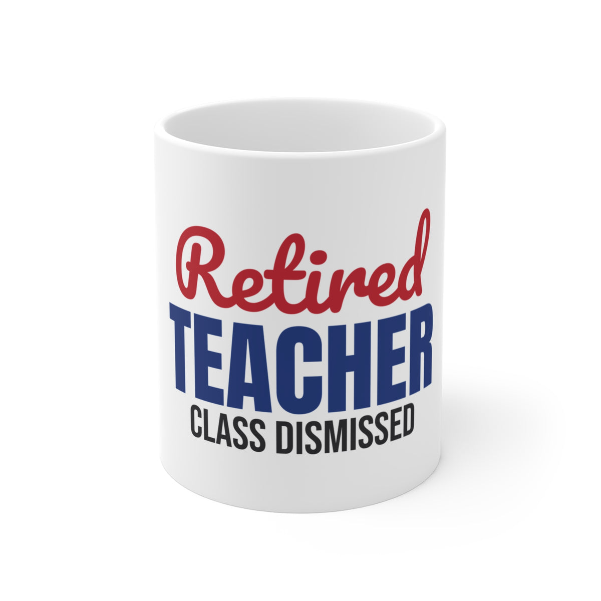 Retired Teacher Class Dismissed Mug
