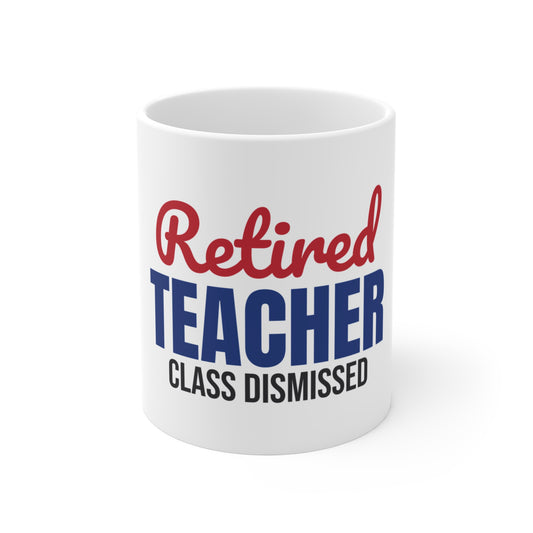 Retired Teacher Class Dismissed Mug