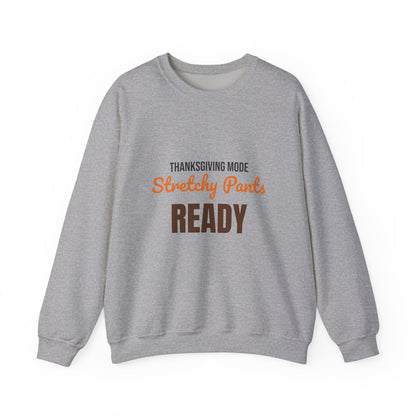 Thanksgiving Mode Stretchy Pants Ready Sweatshirt, Stretchy Pants Ready Thanksgiving Sweatshirt