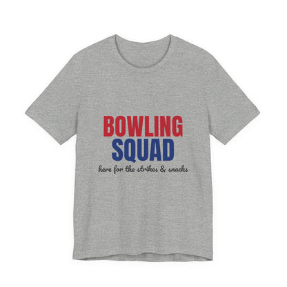 Bowling Squad Here for the Strikes and Snacks Shirt, Bowling Squad T-Shirt, Bowling Team Shirts