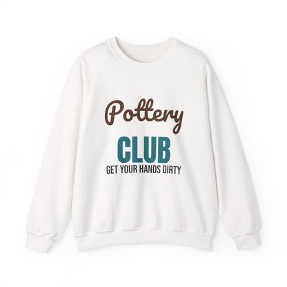 Pottery Club Get Your Hands Dirty Sweatshirt, Pottery Club Crewneck Sweatshirt