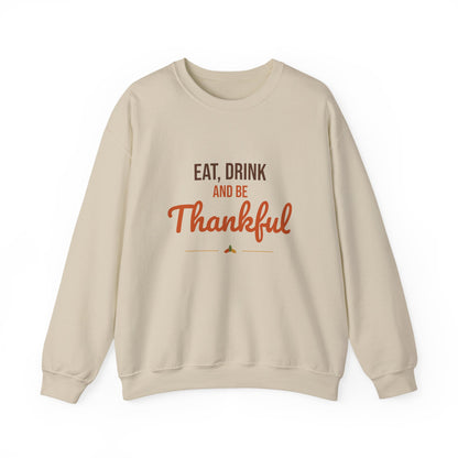 Eat Drink and Be Thankful Sweatshirt, Thanksgiving Crewneck, Cozy Fall Gift