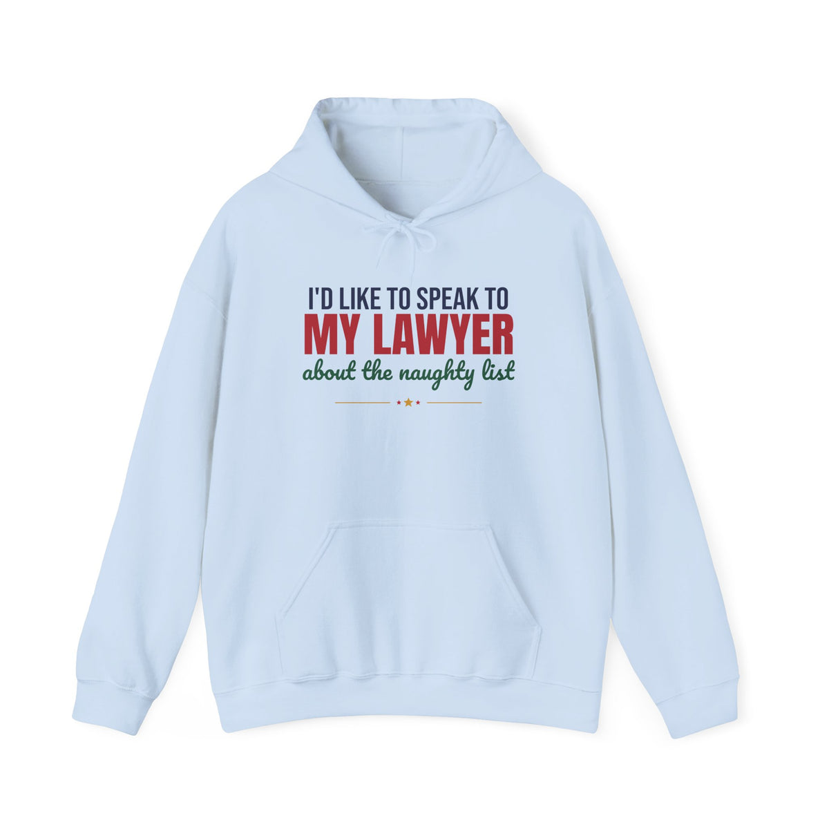 I'd Like to Speak to My Lawyer About the Naughty List Hoodie, Funny Christmas Hoodie