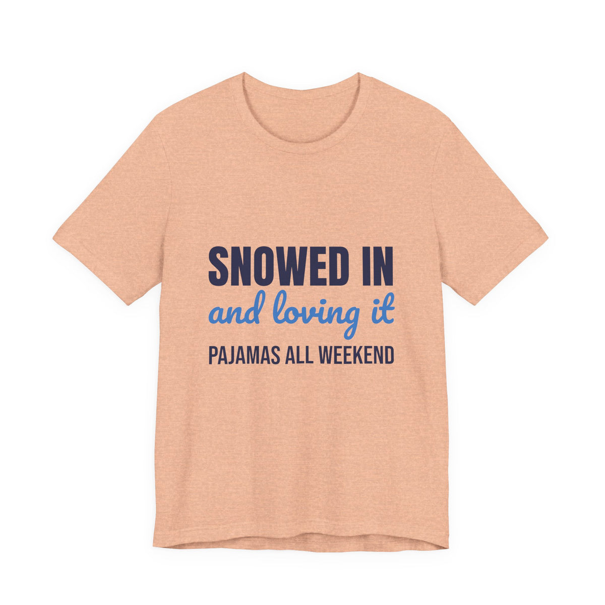 Snowed In and Loving It Pajamas All Weekend Shirt, Snow Day T-Shirt, Snow Day Gift