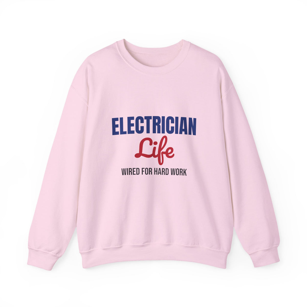Electrician Life Wired for Hard Work Sweatshirt, Electrician Crewneck Sweatshirt