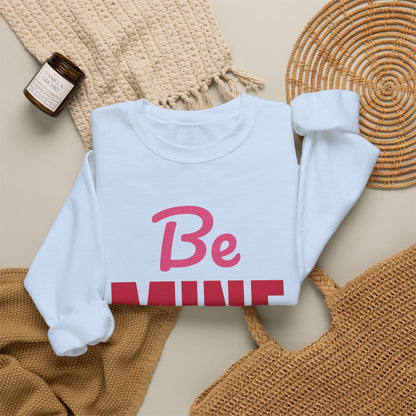 Be Mine Valentine Sweatshirt, Valentines Day Crewneck
