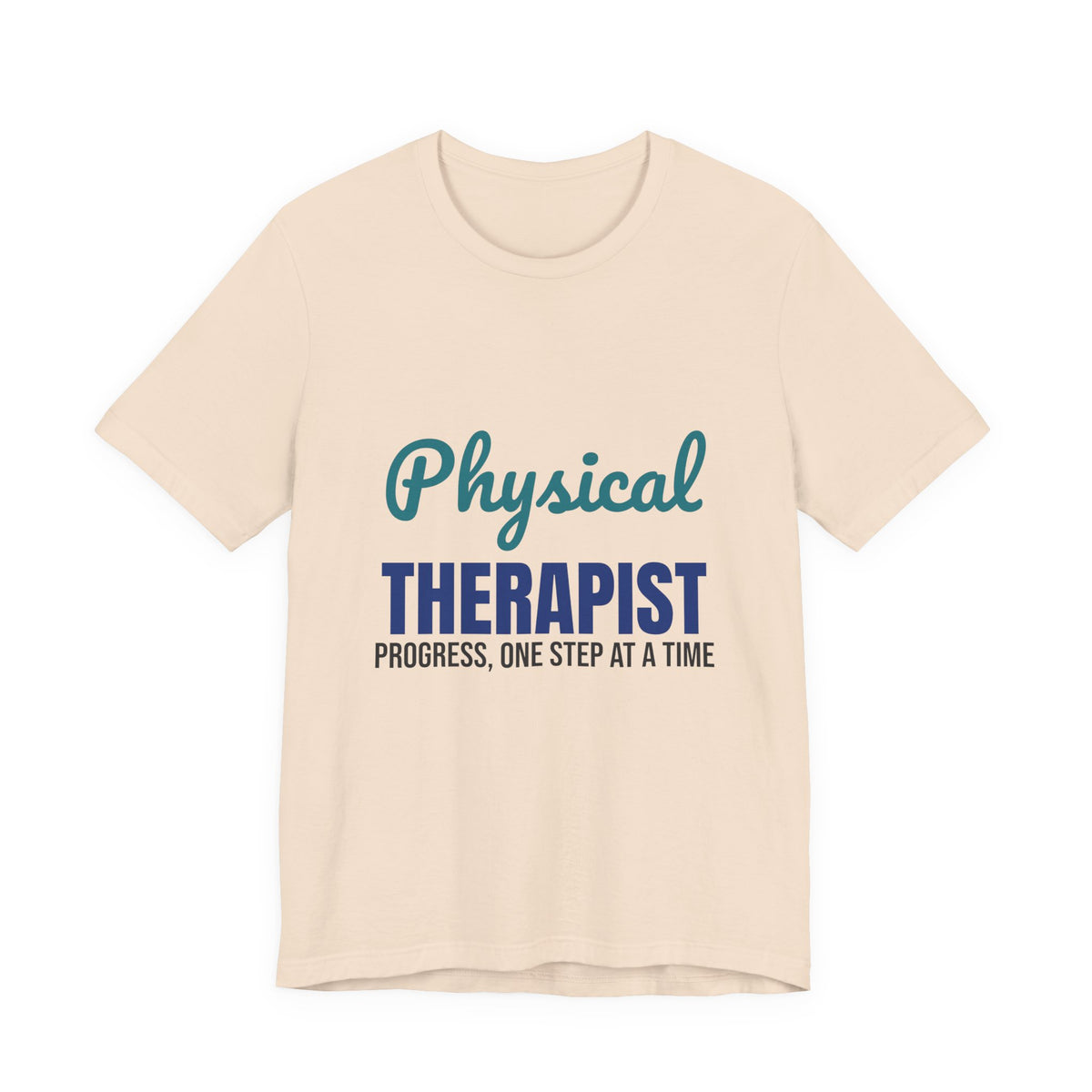 Physical Therapist Progress One Step at a Time Shirt