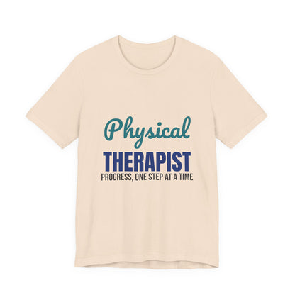 Physical Therapist Progress One Step at a Time Shirt