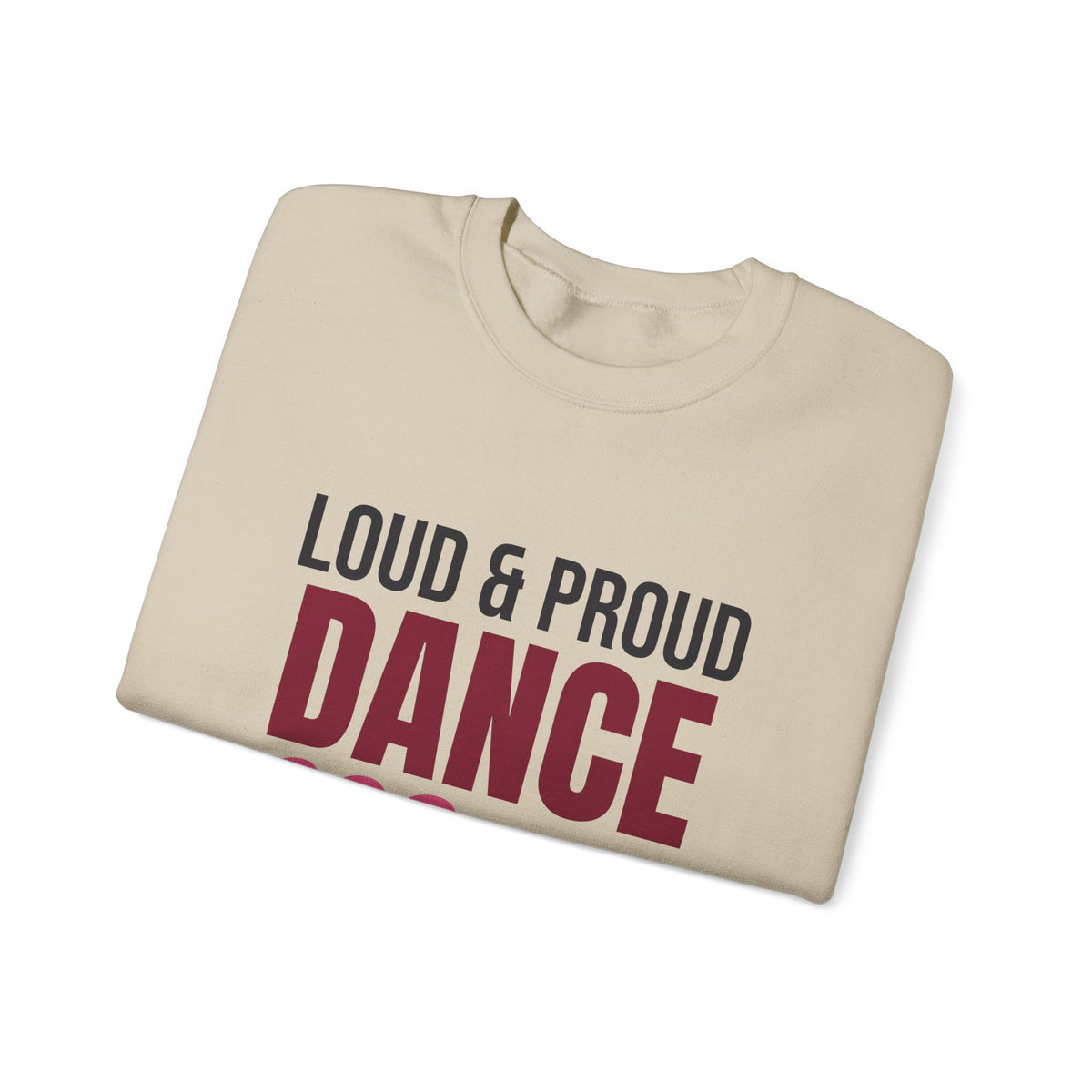 Loud and Proud Dance Mom Sweatshirt, Dance Mom Crewneck