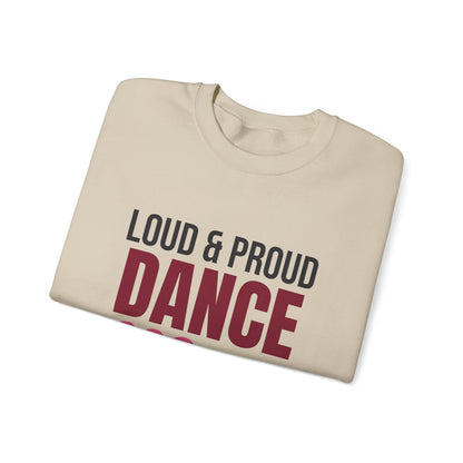 Loud and Proud Dance Mom Sweatshirt, Dance Mom Crewneck