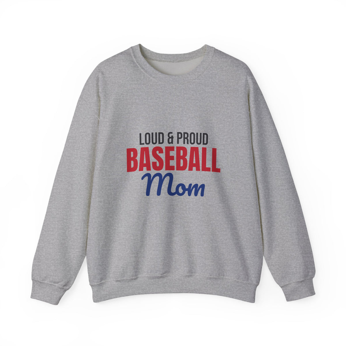 Loud and Proud Baseball Mom Sweatshirt