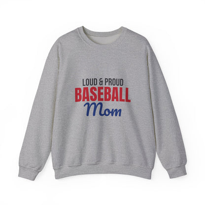 Loud and Proud Baseball Mom Sweatshirt