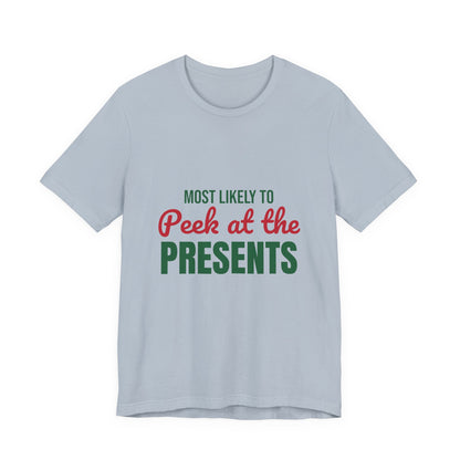 Most Likely to Peek at the Presents Shirt, Most Likely to Peek at the Presents T-Shirt, Family Christmas