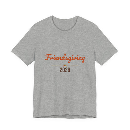 Friendsgiving 2026 Shirt, Thanksgiving T-Shirt, Matching Friends Fall Tee