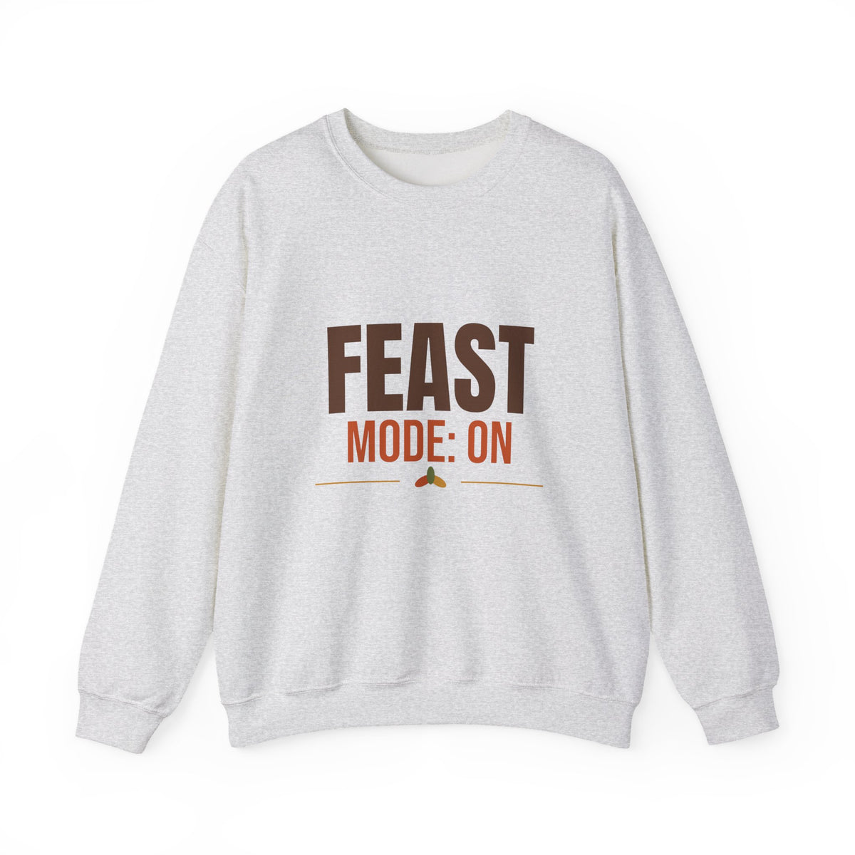 Feast Mode On Sweatshirt, Funny Thanksgiving Crewneck