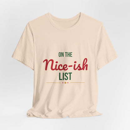 On the Nice-ish List Shirt, Funny Christmas T-Shirt, Naughty or Nice Tee