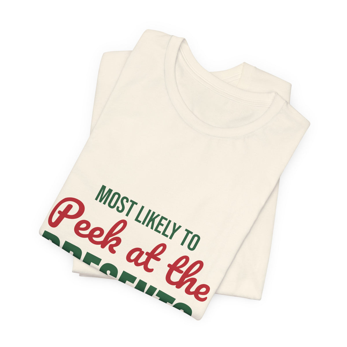 Most Likely to Peek at the Presents Shirt, Most Likely to Peek at the Presents T-Shirt, Family Christmas