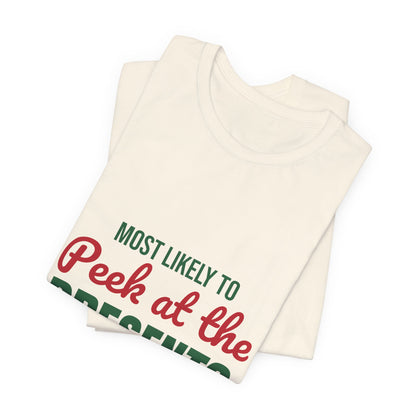 Most Likely to Peek at the Presents Shirt, Most Likely to Peek at the Presents T-Shirt, Family Christmas