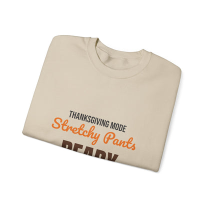 Thanksgiving Mode Stretchy Pants Ready Sweatshirt, Stretchy Pants Ready Thanksgiving Sweatshirt