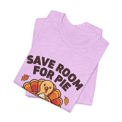 Save Room for Pie Thanksgiving Turkey Shirt, Save Room for Pie Thanksgiving T-Shirt