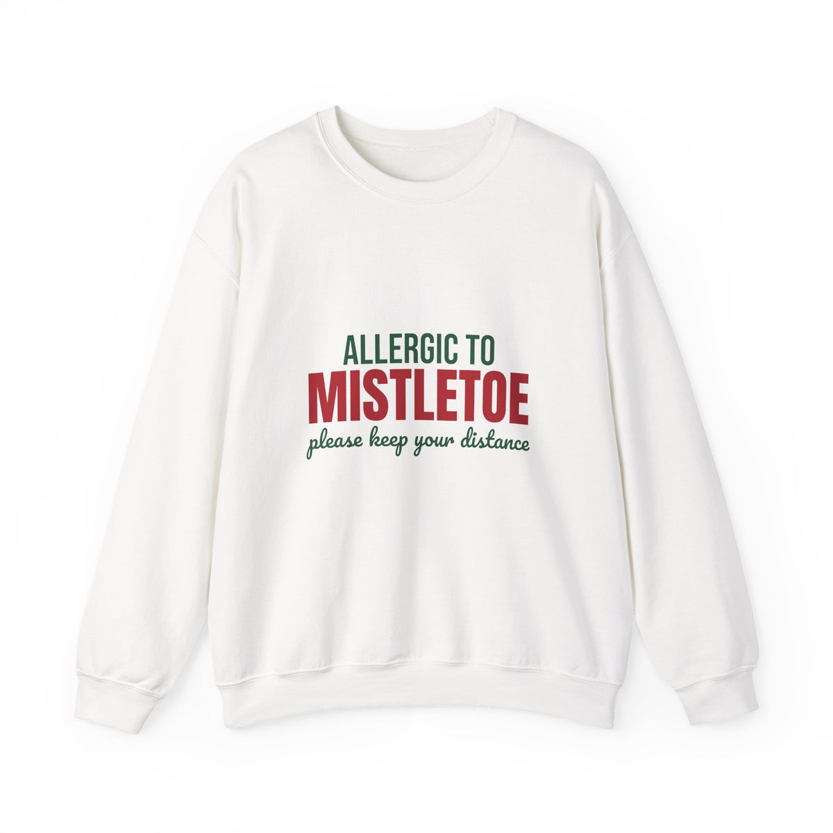 Allergic to Mistletoe Please Keep Your Distance Sweatshirt