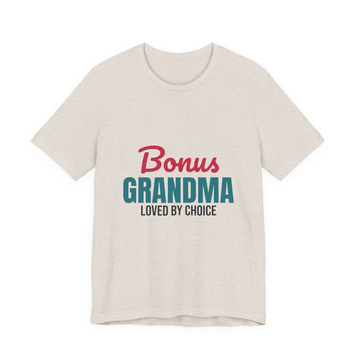 Bonus Grandma Loved by Choice Shirt, Bonus Grandma T-Shirt, Step Grandma Gift