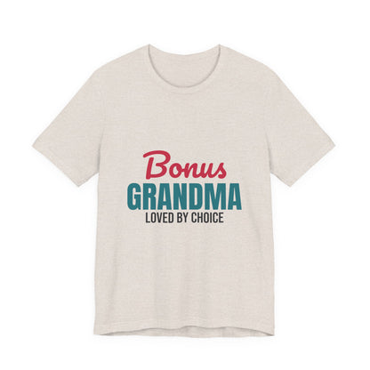 Bonus Grandma Loved by Choice Shirt, Bonus Grandma T-Shirt, Step Grandma Gift